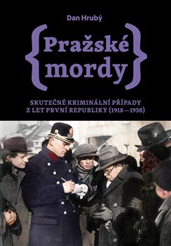 Obálka titulu Pražské mordy II - Skutečné kriminální případy z let první republiky (1918–1938)
