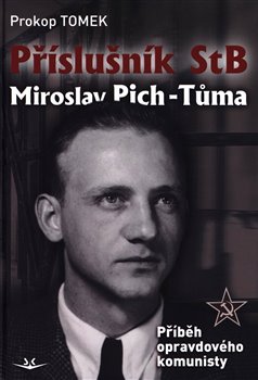 Obálka titulu Příslušník StB Miroslav Pich-Tůma