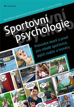 Obálka titulu Sportovní psychologie - Průvodce teorií a praxí pro mladé sportovce, jejich rodiče a trenéry