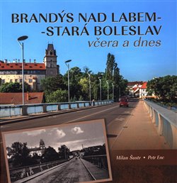 Obálka titulu Brandýs nad Labem–Stará Boleslav včera a dnes