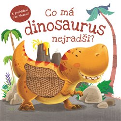 Obálka titulu Co má dinosaurus nejradši?
