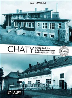 Obálka titulu Chaty Klubu českých a československých turistů (1929-1938)