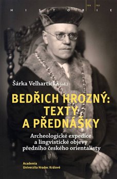 Obálka titulu Bedřich Hrozný: Texty a přednášky
