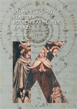 Obálka titulu Soupis rukopisů kláštera bosých karmelitek v Praze