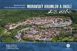 Obálka titulu Moravský Krumlov a okolí z nebe / Moravský Krumlov and Its Surroundings from Heaven