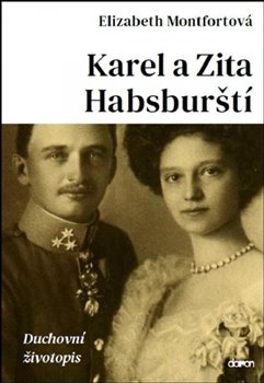 Obálka titulu Karel a Zita Habsburští - Duchovní životopis