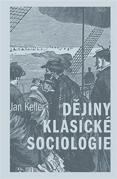 Obálka titulu Dějiny klasické sociologie