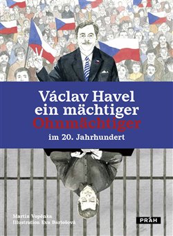 Obálka titulu Václav Havel - ein mächtiger Ohnmächtiger im 20. Jahrhundert