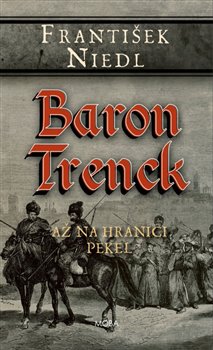 Obálka titulu Baron Trenck - až na hranici pekel