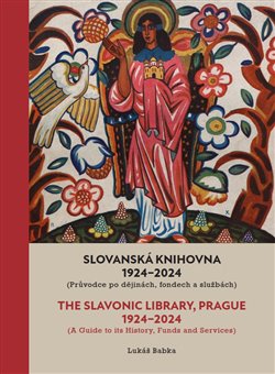 Obálka titulu Slovanská knihovna 1924–2024 / The Slavonic Library, Prague 1924–2024